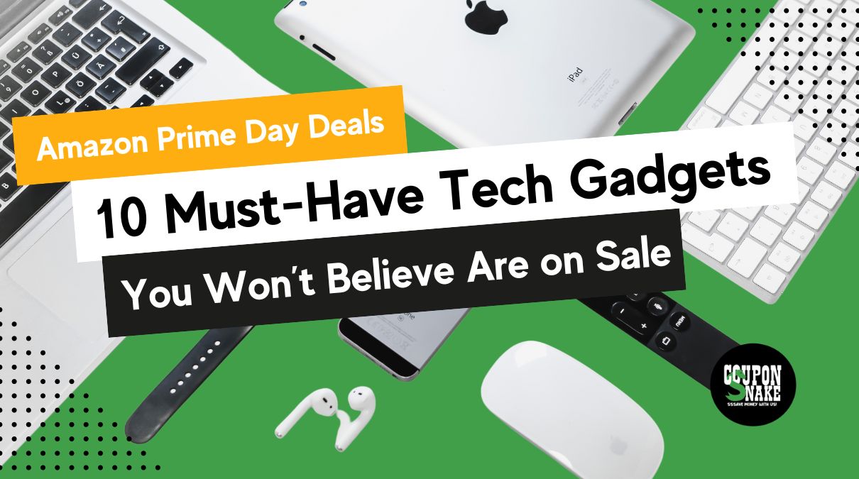 Amazon Prime Day Deals: 10 Must-Have Tech Gadgets You Won’t Believe Are on Sale